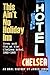 This Ain't No Holiday Inn: Down and Out at the Chelsea Hotel 1980–1995