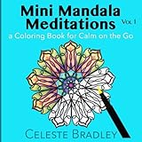 Mini Mandala Meditations Volume I: for Calm on the Go (Volume 1) by 