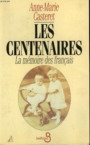 couverture de : Centenaires, les la m&eacute;moire des fran&ccedil;ais