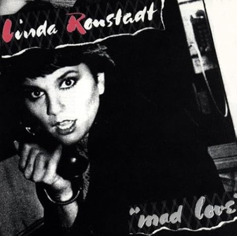 Ronstadt, Linda Mad Love Music