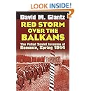 Red Storm over the Balkans: The Failed Soviet Invasion of Romania, Spring 1944 (Modern War Studies)