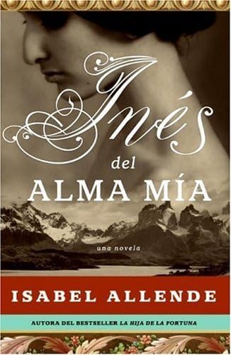 Amazon.com: Ines del Alma Mia: Una Novela (Spanish Edition