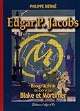 Edgar P. Jacobs T02 Biographie du père de Blake et Mortimer by