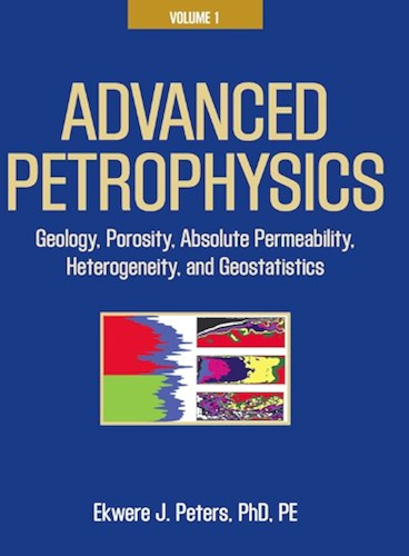 Download Advanced Petrophysics: Volume 1: Geology, Porosity, Absolute Permeability, Heterogeneity and Geostatistics (English Edition) PDF