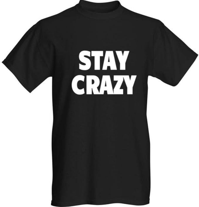 Stay Crazy TShirt White Text Amazon.ca Clothing & Accessories