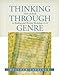 Thinking Through Genre: Units of Study in Reading and Writing Workshops Grades 4-12