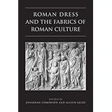 Roman Dress and the Fabrics of Roman Culture (Phoenix Supplementary Volumes)