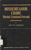 Misdemeanor Crime : Trivial Criminal Pursuit, Lindquist, John H., 0803929226