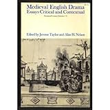 Medieval English Drama : Essays Critical and Contextual, , 0226791475