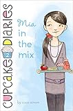 Mia in the Mix (Cupcake Diaries Book 2)