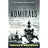 The Admirals: Nimitz, Halsey, Leahy, and King--The Five-Star Admirals Who Won the War at Sea