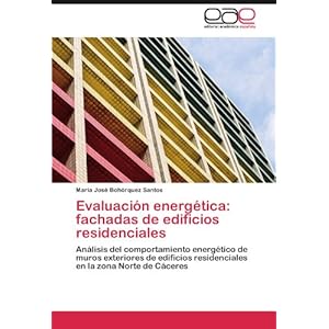Evaluación energética: fachadas de edificios residenciales: Análisis del comportamiento energético de muros exteriores de edificios residenciales