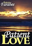 Patient Love: A novella by Sarah Farabee