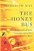 The Honey Bus: A Memoir of Loss, Courage and a Girl Saved by Bees by Meredith May