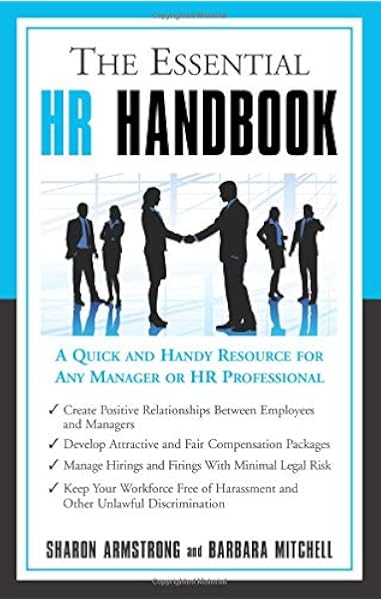 The Essential Hr Handbook A Quick And Handy Resource For Any Manager Or Hr Professional Sharon Armstrong Barbara Mitchell 9781564149909 Amazon Com Books