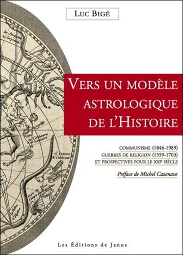 Vers un modèle astrologique de l'Histoire - Communisme (1846-1989) - Guerres de religion (1559-1703 by (Paperback)