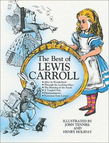 Best Of Lewis Carroll - Alice In Wonderland; Throught He Looking Glass; Hunting Of The Snark; Tangled Tale; Phantasmagoria...