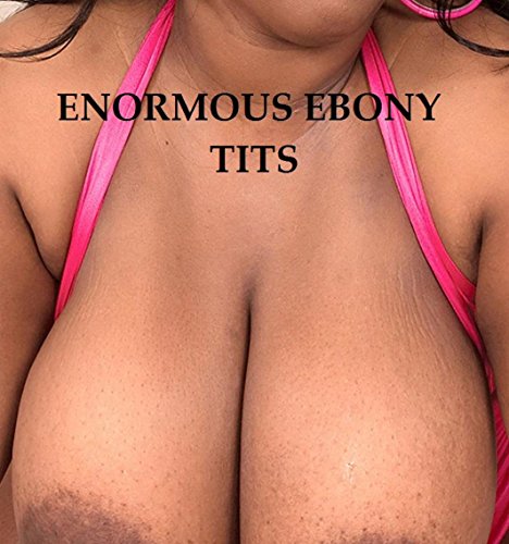 Enormous Ebony Tits (Full Nudity)