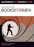 100 Must-read Books for Men by Stephen E. Andrews, Duncan Bowis