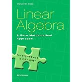 Linear Algebra: A Pure Mathematical Approach