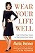 Wear Your Life Well: Use What You Have to Get What You Want - Book by Marilu Henner