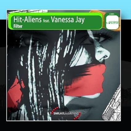Filter by Hit-Aliens Feat. Vanessa Jay (2011-01-12) by Hit-Aliens Feat