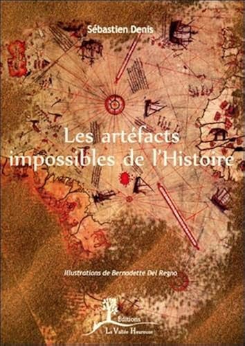 Download Les artéfacts impossibles de l'Histoire PDF