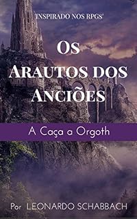 Livro Os Arautos dos Anciões: A Caça a Orgoth