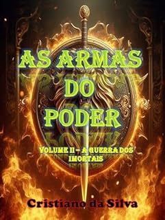 Livro As Armas do Poder - Volume 2: A guerra dos Imortais