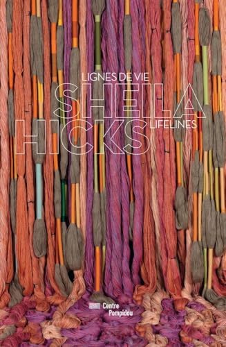 Sheila Hicks: Weaving as Metaphor: Stritzler-Levine, Nina