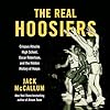 The Real Hoosiers: Crispus Attucks High School, Oscar Robertson, and the Hidden History of Hoops