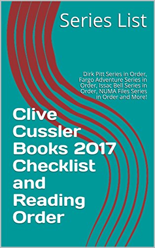 Clive Cussler Books 2017 Checklist and Reading Order: Dirk Pitt Series in Order, Fargo Adventure Series in Order, Issac Bell Series in Order, NUMA Files Series in Order and More!