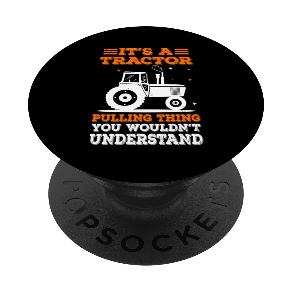 It's A Tractor Pulling Thing You Funny Farmer Tractor Driver PopSockets Swappable PopGrip