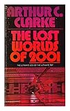 The lost worlds of 2001 / by Arthur C. Clarke