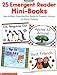25 Emergent Reader Mini-Books (Grades K-1)