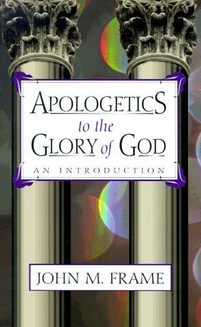 Apologetics to the Glory of God: An Introduction by John M.… at Amazon