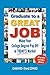 Graduate to a Great Job: Make Your College Degree Pay Off in Today's Market - Book by Dr. David DeLong