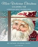 More Victorian Christmas Coloring Fun: A Grayscale Adult Coloring Book (Grayscale Coloring Books) (Volume 70) by Vicki Becker