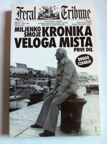 Kronika Veloga Mista Biblioteka Feral Tribune Croatian Edition Smoje Miljenko 9789536359189 Amazon Com Books