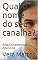 Livro Qual o nome do seu canalha?: Relacionamentos Abusivos