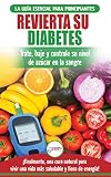 Revierta su diabetes: Guía de dieta natural para principiantes para revertir la diabetes: cure, red by Louise Jiannes, HMW Publishing