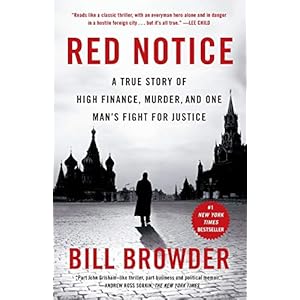 Red Notice: A True Story of High Finance, Murder, and One Man’s Fight for Justice