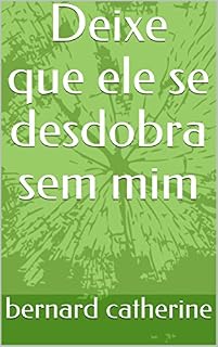 Livro Deixe que ele se desdobra sem mim