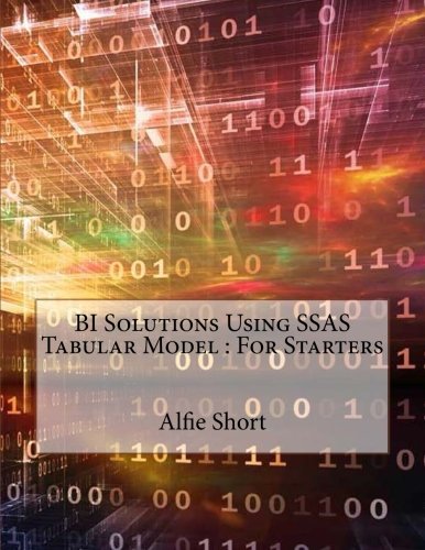 BI Solutions Using SSAS Tabular Model : For Starters