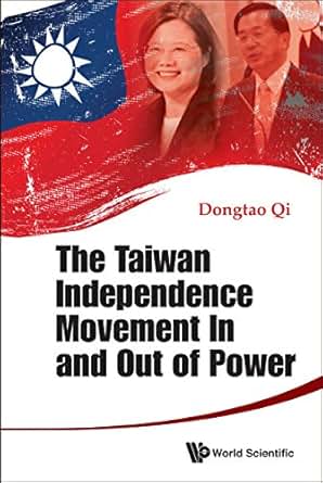 The Taiwan Independence Movement In and Out of Power ...