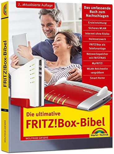 Die ultimative FRITZ!Box Bibel - Das Praxisbuch 2. aktualisierte Auflage - mit vielen Insider Tipps und Tricks - komplett in Farbe (German Edition)