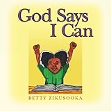 God Says I Can by Betty Zikusooka, Linda Gilden