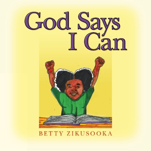 God Says I Can by Betty Zikusooka