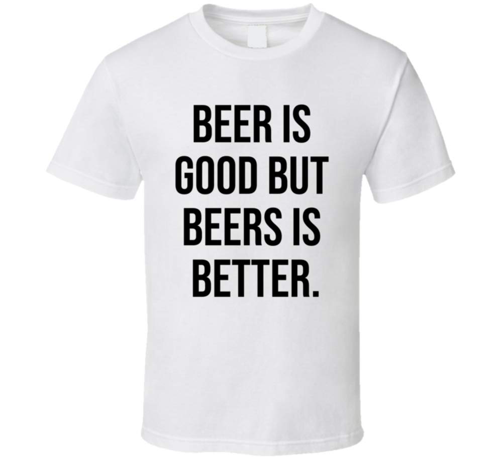 Jokertshirt Beer Is Good But Beers Is Better Funny Party T Shirt