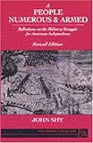 Book cover for A People Numerous and Armed: Reflections on the Military Struggle for American Independence
